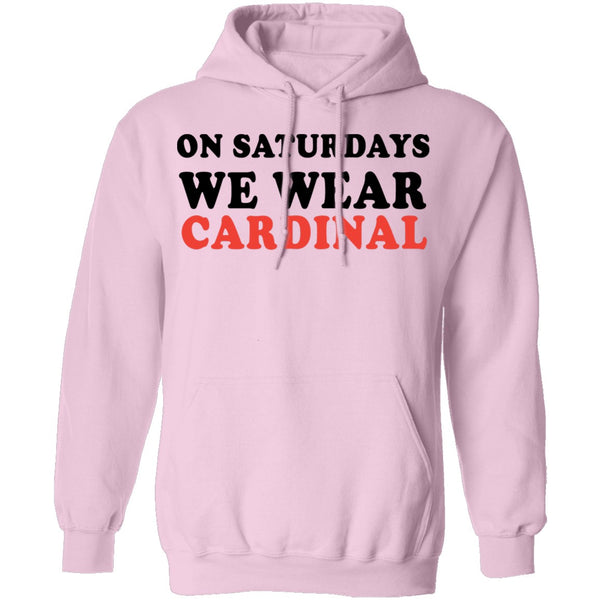 On Saturdays We Wear Cardinal T-Shirt CustomCat