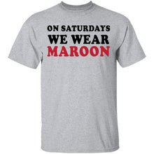 On Saturdays We Wear Maroon T-Shirt