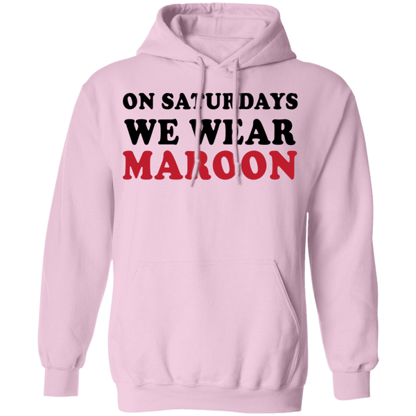 On Saturdays We Wear Maroon T-Shirt CustomCat