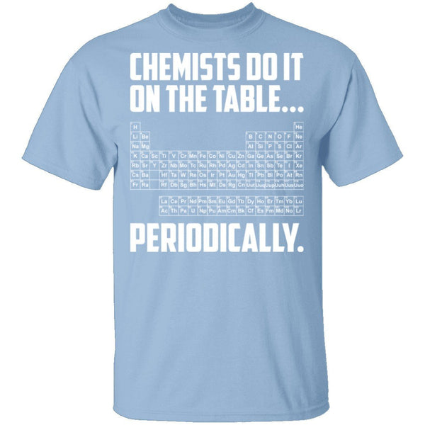 On The Table Periodically T-Shirt CustomCat