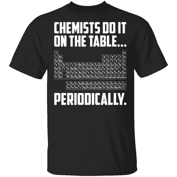 On The Table Periodically T-Shirt CustomCat