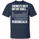 On The Table Periodically T-Shirt CustomCat