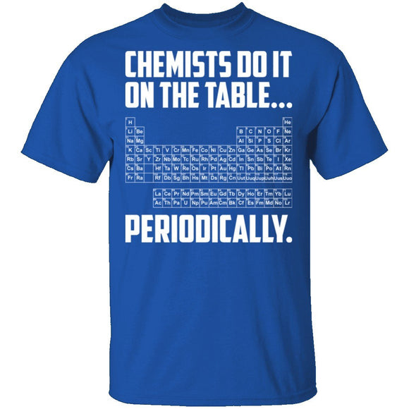 On The Table Periodically T-Shirt CustomCat