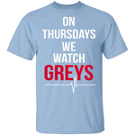 On Thursdays We Watch Grey's T-Shirt CustomCat