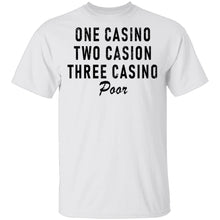 One Casino Two Casino Three Casino Poor T-Shirt