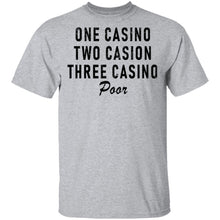 One Casino Two Casino Three Casino Poor T-Shirt