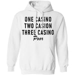 One Casino Two Casino Three Casino Poor T-Shirt CustomCat