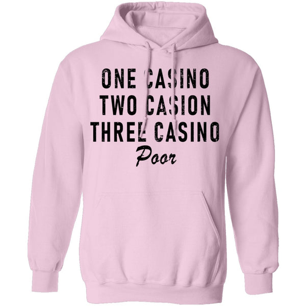 One Casino Two Casino Three Casino Poor T-Shirt CustomCat