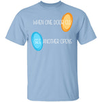 One Closes One Opens T-Shirt CustomCat