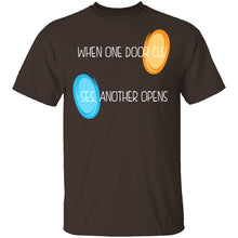 One Closes One Opens T-Shirt