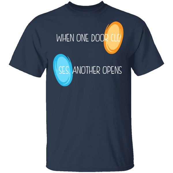 One Closes One Opens T-Shirt CustomCat