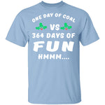 One Day Of Coal T-Shirt CustomCat