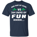 One Day Of Coal T-Shirt CustomCat