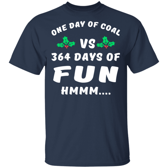 One Day Of Coal T-Shirt CustomCat