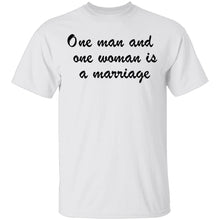 One Man And One Woman Is A Marriage T-Shirt