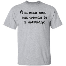 One Man And One Woman Is A Marriage T-Shirt