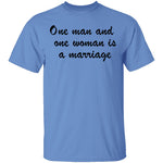One Man And One Woman Is A Marriage T-Shirt CustomCat