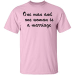 One Man And One Woman Is A Marriage T-Shirt CustomCat