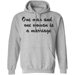 One Man And One Woman Is A Marriage T-Shirt CustomCat
