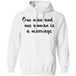 One Man And One Woman Is A Marriage T-Shirt CustomCat