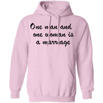 One Man And One Woman Is A Marriage T-Shirt CustomCat
