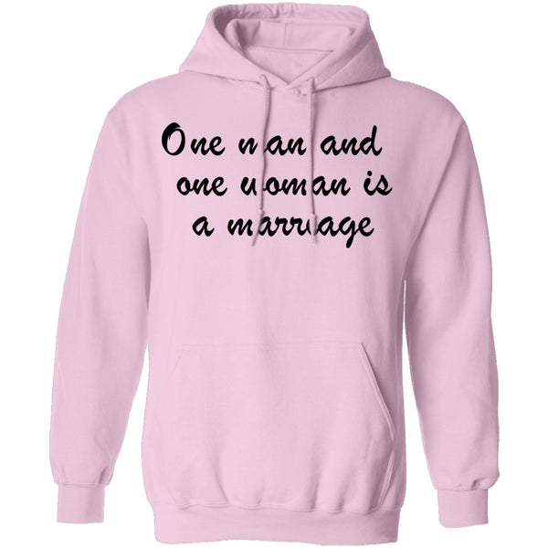 One Man And One Woman Is A Marriage T-Shirt CustomCat