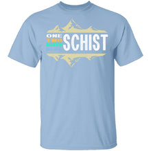 One Schist Two Schist T-Shirt