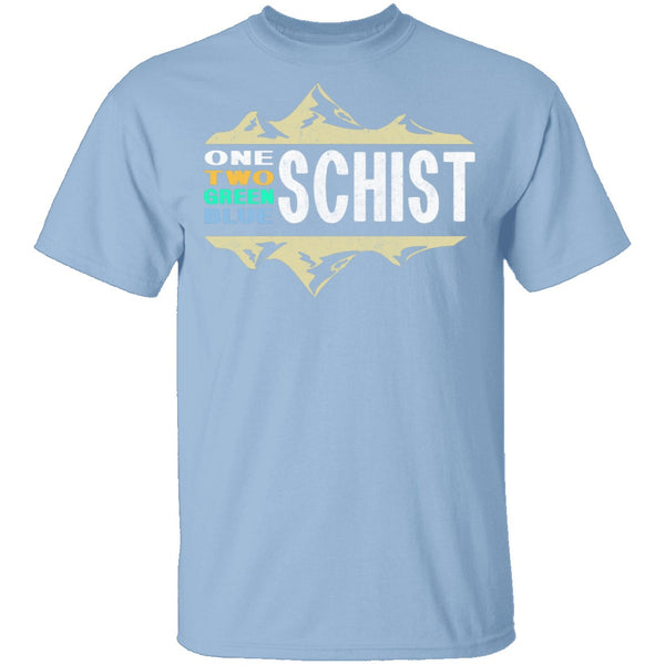 One Schist Two Schist T-Shirt CustomCat