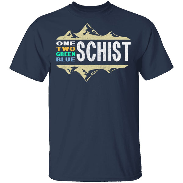 One Schist Two Schist T-Shirt CustomCat