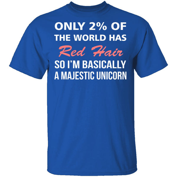 Only 2% of the World Has Red Hair T-Shirt CustomCat