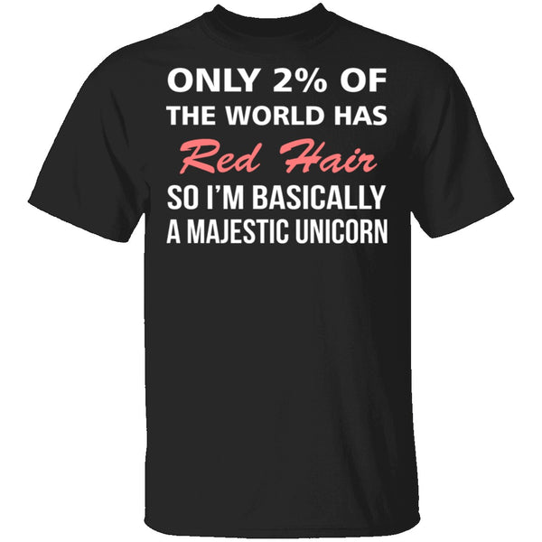 Only 2% of the World Has Red Hair T-Shirt CustomCat