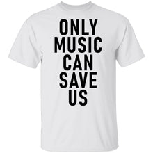 Only Music Save Us T-Shirt