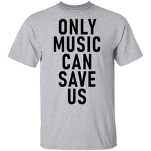 Only Music Save Us T-Shirt