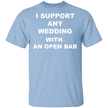 Open Bar Support T-Shirt CustomCat