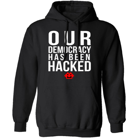 Our Democracy Has Been Hacked T-Shirt CustomCat