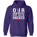 Our Democracy Has Been Hacked T-Shirt CustomCat