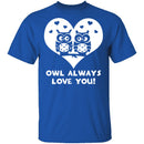 Owl Always Love You T-Shirt CustomCat