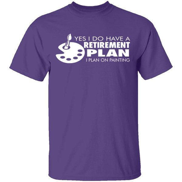 Painting Retirement Plan T-Shirt CustomCat