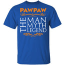 PawPaw The Man The Myth The Legend T-Shirt CustomCat