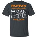 PawPaw The Man The Myth The Legend T-Shirt CustomCat