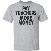 Pay Teachers More Money T-Shirt