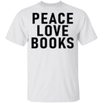 Peace Love Books T-Shirt CustomCat