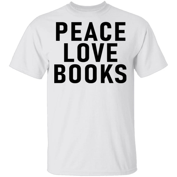 Peace Love Books T-Shirt CustomCat