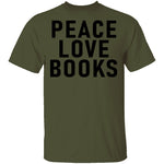 Peace Love Books T-Shirt CustomCat