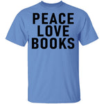 Peace Love Books T-Shirt CustomCat