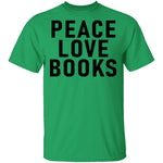 Peace Love Books T-Shirt CustomCat