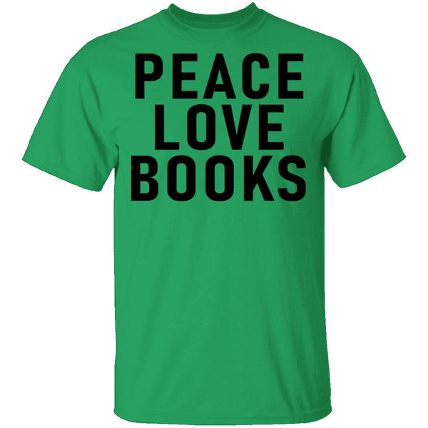 Peace Love Books T-Shirt CustomCat