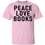 Peace Love Books T-Shirt CustomCat