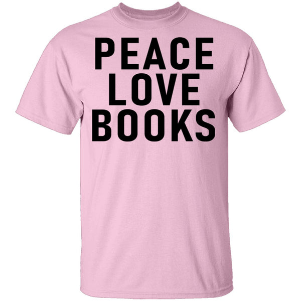Peace Love Books T-Shirt CustomCat