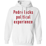 Pedro Lacks Political Experience T-Shirt CustomCat